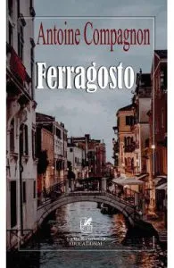 Ferragosto de Antoine Compagnon
