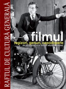 Filmul. Regizori, genuri, capodopere. De la origini la al doilea razboi mondial - Vol. 1