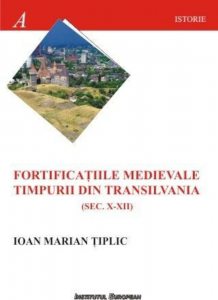 Fortificatiile medievale timpurii din Transilvania (sec.X-XII)