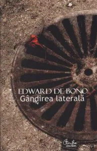 Gandirea laterala. Editia a III-a de Edward de Bono