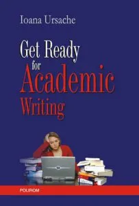 Get Ready for Academic Writing de Ioana Ursache