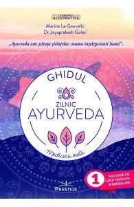 Ghidul zilnic Ayurveda. Medicina vietii de Jayaprakash Gokul