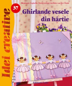 Ghirlande vesele din hartie. Editia a II-a - Idei creative 37