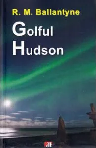 Golful Hudson de R.M. Ballantyne