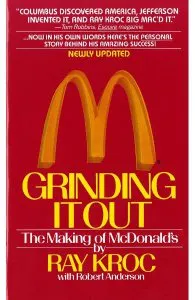 Grinding It Out. The Making of McDonalds de Ray Kroc