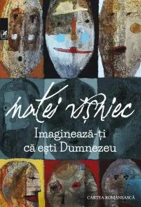 Imagineaza-ti ca esti Dumnezeu de Matei Visniec
