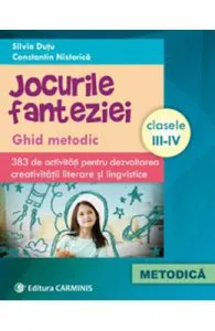 Jocurile fanteziei Clasele 3-4 de Constatin Nistorica