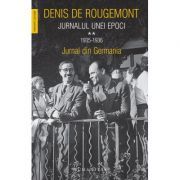 Jurnalul unei epoci volumul 2. Jurnal din Germania
