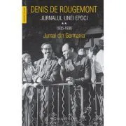 Jurnalul unei epoci volumul 2. Jurnal din Germania de Denis de Rougemont