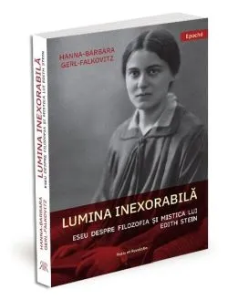 Lumina inexorabilă de Hanna-Barbara Gerl-Falkovitz