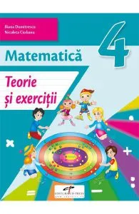 Matematica - Clasa 4 - Teorie si exercitii de Alina Carmen Birta