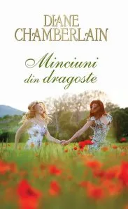 Minciuni din dragoste de Diane Chamberlain