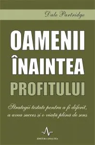 Oamenii inaintea profitului de Dale Partridge