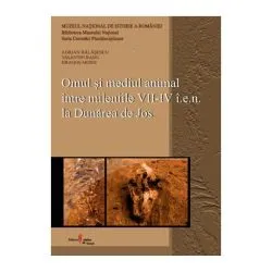 Omul si mediul animal intre mileniile VII-IV i. e. n. la Dunarea de Jos de Adrian Balasescu