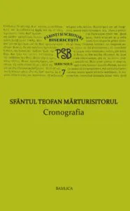 P.S.B. Vol. 7 - Cronografia de Sfantul Teofan Marturisitorul