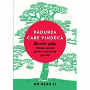 Padurea care vindeca Shinrin-Yoku