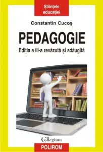 Pedagogie. Editia a III-a de Constantin Cucos