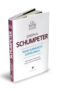 Poate supravietui capitalismul? de Joseph A. Schumpeter