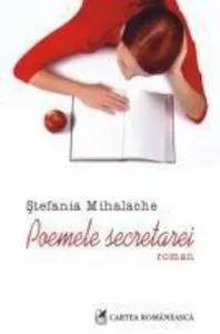 Poemele secretarei de Stefania Mihalache