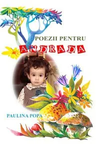 Poezii pentru Andrada de Paulina Popa