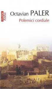 Polemici cordiale de Octavian Paler
