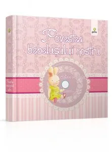 Povestea bebelusului nostru - fetita