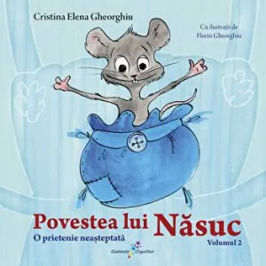 Povestea lui Nasuc. O prietenie neasteptata. Volumul 2 de Cristina Elena Gheorghiu