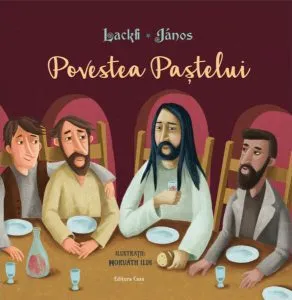 Povestea Paștelui de Lackfi Janos