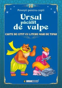 Povești pentru citit: Ursul păcălit de vulpe