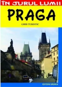 Praga - ghid turistic de Claudiu Viorel Savulescu