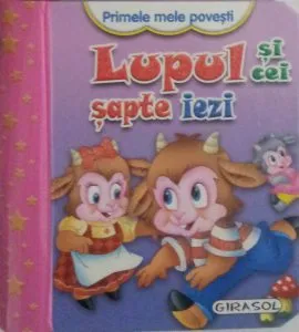 Primele mele povesti: Lupul si cei sapte iezi