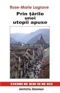 Prin tarile unei utopii apuse