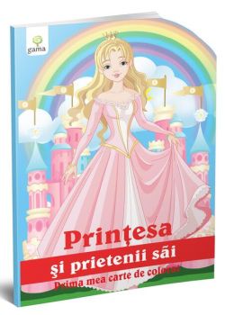 Prinţesa şi prietenii săi. Prima mea carte de colorat