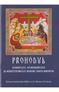 Prohodul Domnului, Dumnezeului si Mantuitorului nostru Iisus Hristos