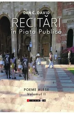 Recitari in piata publica. Poeme alese Vol.2 de Dan C. David