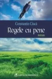 Regele cu pene de Constantin Ciuca