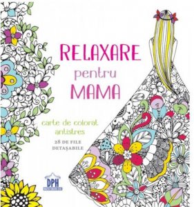 Relaxare pentru mama - carte de colorat anti-stres