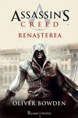 Renașterea. Assassin's Creed (Vol. 1) de Oliver Bowden
