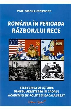 Romania in perioada Razboiului Rece. Teste grila de istorie