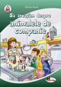 Sa invatam despre animalele de companie de Nikoleta Novak