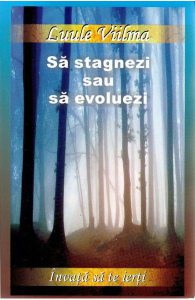 Sa stagnezi sau sa evoluezi