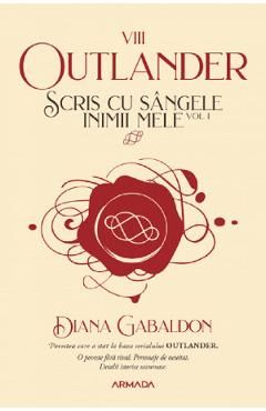 Scris cu sangele inimii mele Vol.1. Seria Outlander. Partea 8
