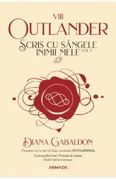 Scris cu sangele inimii mele Vol.1. Seria Outlander. Partea 8
