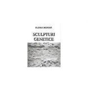 Sculpturi genetice de Elena Morar