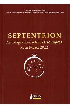 Septentrion. Antologia Cenaclului Cronograf, Satu Mare, 2022