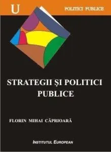Strategii si politici publice de Caprioara Florin Mihai