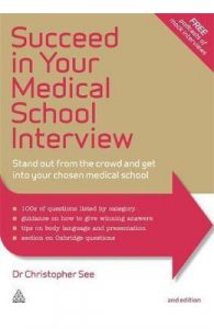 Succeed in Your Medical School Interview: Stand Out from the Crowd and Get into Your Chosen Medical School