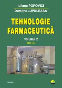 Tehnologie farmaceutica Volumul II (editia 2017) de Dumitru Lupuleasa