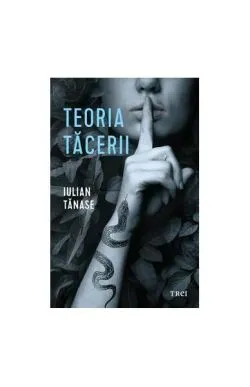 Teoria tăcerii de Iulian Tanase