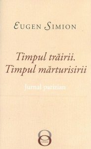 Timpul trăirii. Timpul mărturisirii. Jurnal parizian